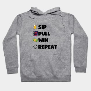 Sip Pull Win Repeat Pull tabs Hoodie